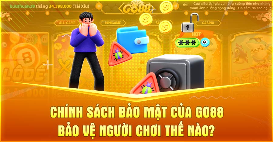 Chính sách bảo mật của Go88 bảo vệ người chơi thế nào?