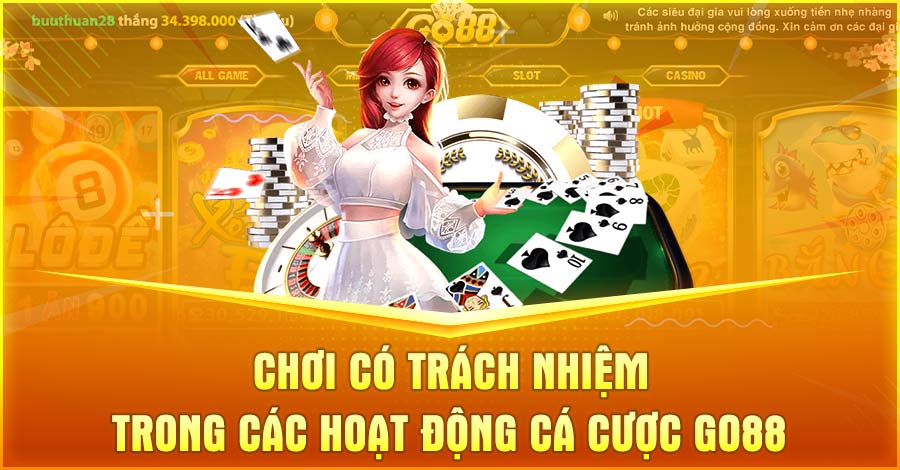 Chơi có trách nhiệm trong các hoạt động cá cược Go88